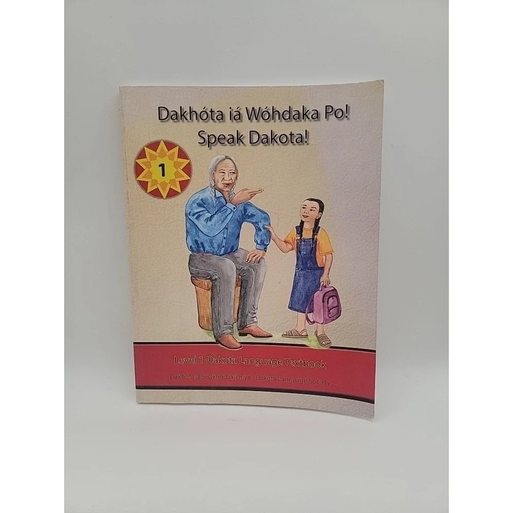 Dakota‎ Iapi Okhodakichiye Speak Dakota! Level 1 Textbook Paperback 1st Ed